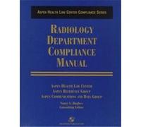 Radiology Department Compliance Manual, Aspen Health Law Center Compliance Series Aspen Communications and Data Group, Aspen Health Law Center, Aspen Reference Group (Auteur)