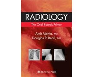 Radiology The Oral Boards Primer Douglas P. Beall (Auteur)