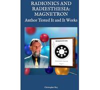 RADIONICS AND RADIESTHESIA: MAGNETRON: Author Tested It and It Works