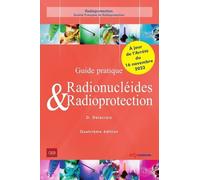 Radionucléides & Radioprotection - 4ème édition: Guide pratique