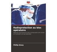 Radioprotection au bloc opératoire: Réduction de la dose lors de la manipulation de l'arceau en C pendant une spondylodèse