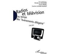 Ulmann-Mauriat – Radios et télévision au temps des «événements d'Algérie» 1954-1962 – Broché