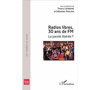 Radios libres, 30 ans de FM – La parole libérée ?
