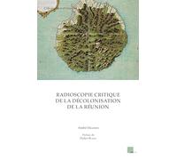 Radioscopie critique de la décolonisation de la Réunion
