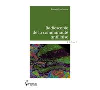 Radioscopie de la communauté antillaise - Romain Fanchonna - Publibook - broché - Essai