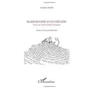 Radioscopie D'un Créatif - Essai Sur La Personnalité Artistique