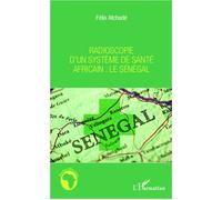 Félix Atchade – Radioscopie d'un système de santé africain : Le Sénégal – Essai – Broché