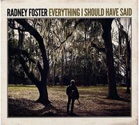 Radney Foster - Everything I Should Have Said [Import]