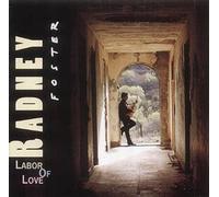 Radney Foster - Labour of Love [Import]