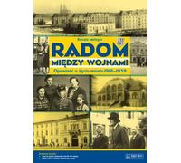 Radom entre les deux guerres : un récit de la vie urbaine 1918-1939