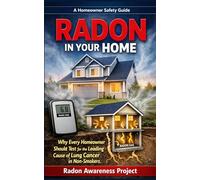 Radon in Your Home: Why Every Homeowner Should Test for the Leading Cause of Lung Cancer in Non-Smokers
