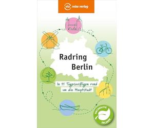 Radring Berlin: In 11 Tagesausflügen rund um die Hauptstadt