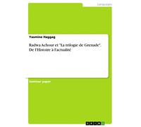 Radwa Achour et "La trilogie de Grenade". De l'Histoire à l'actualité