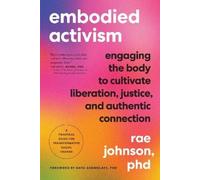 Rae Johnson Embodied Activism (Poche)