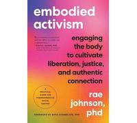 Rae Johnson Embodied Activism (Poche)