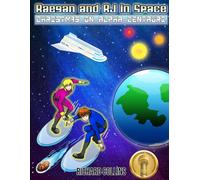 Raegan and RJ in Space: Christmas on Alpha Centauri