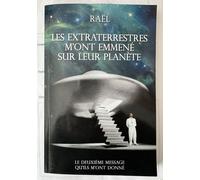 Raël Les Extraterrestres M'ont Emmené Sur Leur Planète: Le Deuxième Message Qu'ils M'ont Donné