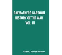 Raemaekers Cartoon History of the War, Vol. III
