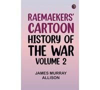 Raemaekers' Cartoon History of the War Volume 2