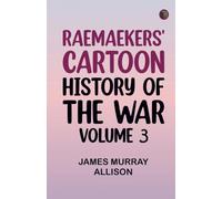 Raemaekers' Cartoon History of the War Volume 3