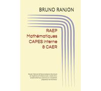 RAEP Mathématiques - CAPES interne & CAER: Réussir l’épreuve de Reconnaissance des Acquis de l’Expérience Professionnelle : dossier écrit, analyse ... jury-compatible, préparation de l’entretien.
