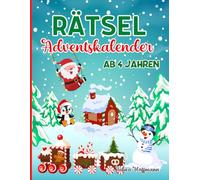 Rätsel Adventskalender ab 4 Jahren: Rätselbuch für Kinder: 24 Tage Rätselspaß bis Weihnachten: Logikrätsel, Labyrinthe, Fehlersuche, Malen, Punkt zu Punkt, Zeichnen