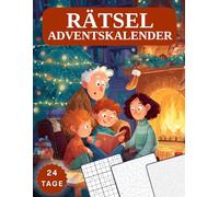 Rätsel Adventskalender: Dreifacher Rätselspaß für jeden Tag im Advent - mit Wortsuchrätsel, Sudoku & Labyrinth in einem festlichen Kalenderbuch