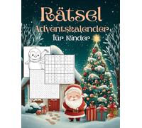 Rätsel Adventskalender fur Kinder: Jeden Tag ein neues Rätselabenteuer - Spaß, Spannung & Stifte statt Schokolade!