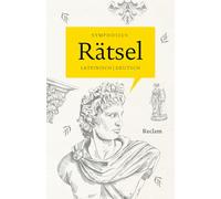 Rätsel. Lateinisch/Deutsch: Ein Schatz aus der Antike erstmals in deutscher Übersetzung