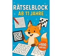 Rätselblock Ab 11 Jahre: +100 Rätsel - Spannende Knobelabenteuer für clevere Köpfe