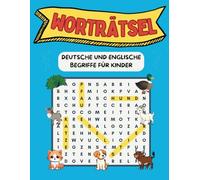 Rätselbuch - Deutsche und Englische Begriffe für Kinder ab 8 Jahren: Spannende Wortsuchrätsel mit kunstvollen, kindgerechten Bildern und Lösungen, ... Denken, gut lesbares A4-nahes-Großdruckformat
