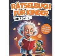 Rätselbuch für Kinder ab 7 Jahre: 230 spannende Rätsel mit Professor Zweistein - XXL Rätselblock für Mädchen & Jungen (Großes DIN A4 Rätselbuch 7 Jahre inkl. Bonus)