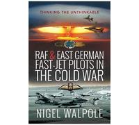 Raf And East German Fast-Jet Pilots In The Cold War