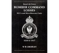 RAF Bomber Command Losses of the Second World War 8 by W. R Author Chorley W. R. Chorley (Auteur)