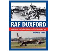 Raf Duxford: A History In Photographs From 1917 To The Present Day