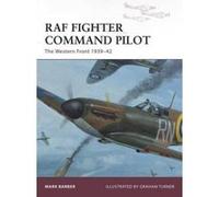 RAF Fighter Command Pilot: The Western Front 1939-42 (Warrior) Barber, Mark (Auteur)