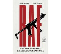 Raf Guérilla urbaine en Europe occidentale - Anne Steiner - L'echappee - broché - Essai