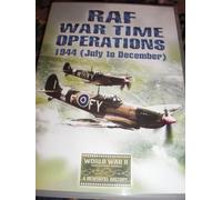 RAF WAR TIME OPERATIONS 1944 (JULY TO DECEMBER)