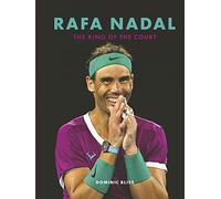 Rafa Nadal: The King of the Court