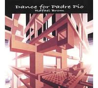 Rafael Brom - Dance for Padre Pio