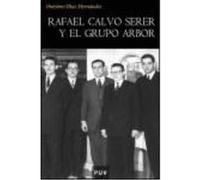 Rafael Calvo Serer Y El Grupo Arbor - Onésimo Díaz Hernández Onésimo Díaz Hernández (Auteur)