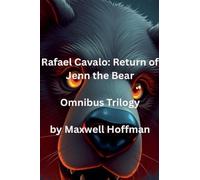 Rafael Cavalo: Return of Jenn the Bear Omnibus Trilogy