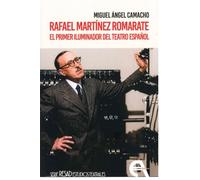 Rafael Martínez Romarate. El primer iluminador del teatro español