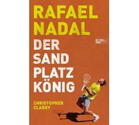 Rafael Nadal: Der Sandplatzkönig