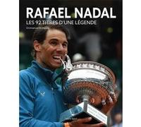 Rafael Nadal, Les 92 titres d'une légende Emmanuel Bringuier (Auteur)
