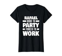Rafael, né pour Faire la fête, forcé de Travailler, nom Amusant de Rafael T-Shirt Graphique avec Valeur, Femme, Noir, S