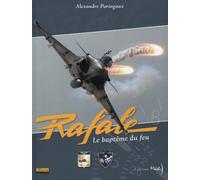 RAFALE LE BAPTEME DU FEU - Tome 0 - RAFALE LE BAPTEME DU FEU