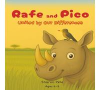 Rafe and Pico: United by our differences (A story about friendship, diversity and acceptance - where the symbiosis between two very different animals reveals a powerful lesson for humanity)
