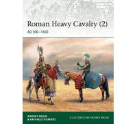 Raffaele D’Amato et Andrey Negin – Roman Heavy Cavalry (2) – AD 500-1450 – Poche