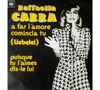 Raffaella Carra - a far l'amore comincia tu (Liebelei) / puisque tu l'aimers dis-le lui